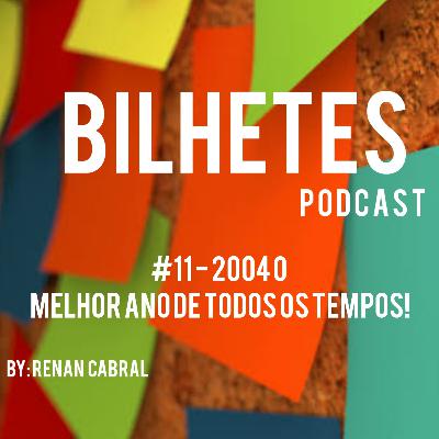 #11 - 2004 o melhor ano de todos os tempos. #11 - 2004 o melhor ano de todos os tempos.