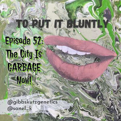 The City Is Going Downhill Quick!