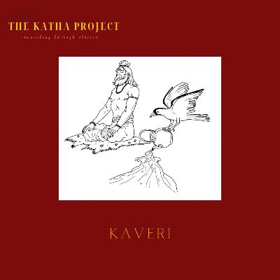 Kathā 30: Kaveri Kathā 30: Kaveri