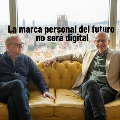 233 La marca personal del futuro no será digital 233 La marca personal del futuro no será digital
