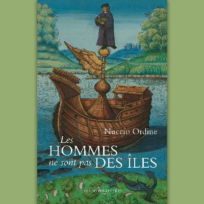 Nuccio Ordine - Les Hommes ne sont pas des îles