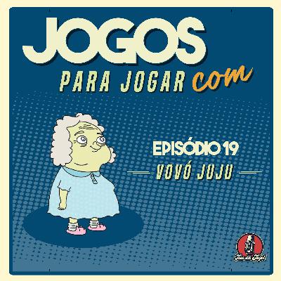 #19 - Jogos para jogar com a Vovó Juju - Isso dá Jogo! #19 - Jogos para jogar com a Vovó Juju - Isso dá Jogo!