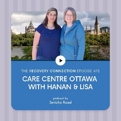 Episode 15 | Lisa Fabian & Hanan Al'Helwa - Care Centre Ottawa