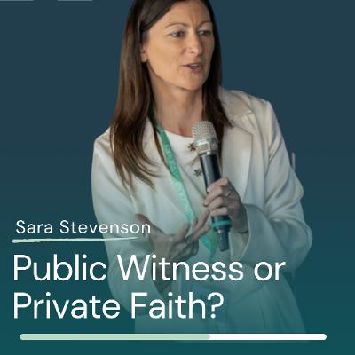 Sara Stevenson - Public Witness or Private Faith?