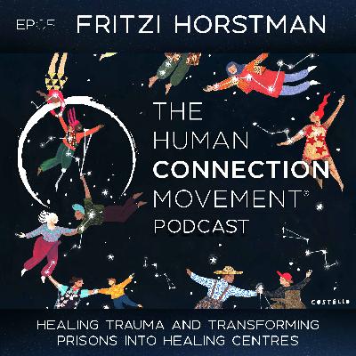 Fritzi Horstman on Healing Trauma and Transforming Prisons Into Healing Centres Fritzi Horstman on Healing Trauma and Transforming Prisons Into Healing Centres