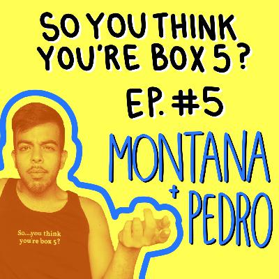 Episode 5: Montana and Pedro