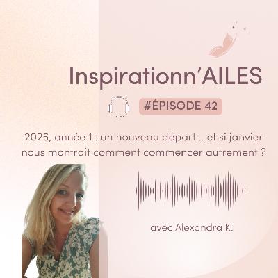#42 - 2026, année 1 : un nouveau départ… et si janvier nous montrait comment commencer autrement ?