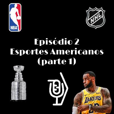Episódio 2 - Esportes Americanos (parte 1)