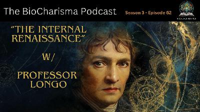“The Internal Renaissance” w/ Professor Longo “The Internal Renaissance” w/ Professor Longo