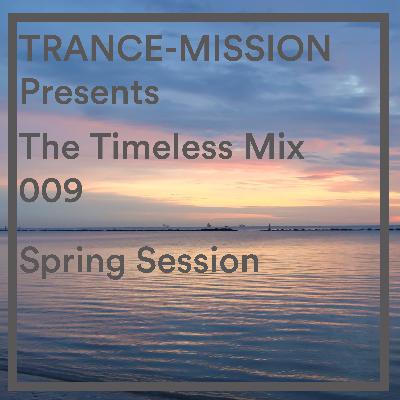 TRANCE-MISSION Presents The Timeless Mix 009 - Spring Session