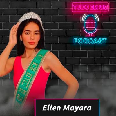 Ellen Mayara - Tudo em um Podcast #157
