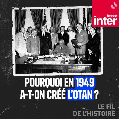 Pourquoi en 1949 a-t-on créé l'OTAN ? 5/5 : De la chute du Mur à la guerre en Ukraine