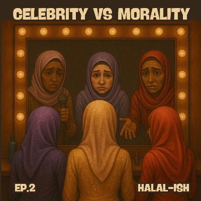 Ep.2 - Celebrity vs Morality