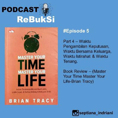 Waktu Pengambilan Keputusan, Waktu Bersama Keluarga, Waktu Istirahat & Waktu Tenang (MYTML- Brian.T) Waktu Pengambilan Keputusan, Waktu Bersama Keluarga, Waktu Istirahat & Waktu Tenang (MYTML- Brian.T)