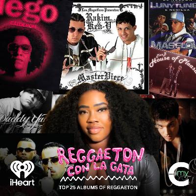 EP#30 My Top 25 Reggaeton Albums of All Time EP#30 My Top 25 Reggaeton Albums of All Time