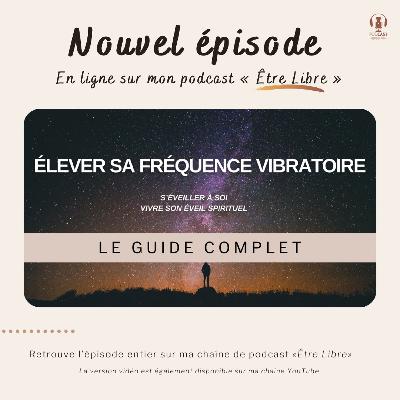 COMMENT ÉLEVER SA FRÉQUENCE VIBRATOIRE : LE GUIDE COMPLET (6 conseils)