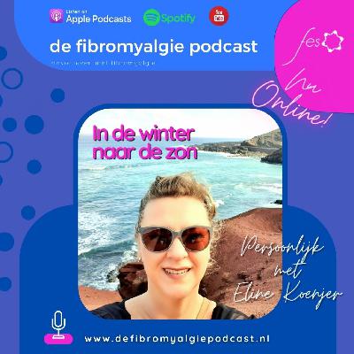 De fibromyalgie podcast - S02 - #Bonus aflevering: In de winter naar de zon