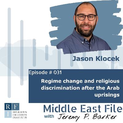 031 | Regime change and religious discrimination after the Arab uprisings | Jason Klocek