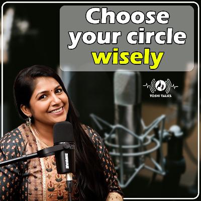 Choose your circle wisely | Toshi Talks | RJ Toshila