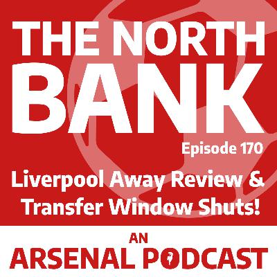 Ep. 170 - Liverpool Away Review & Transfer Window Shuts!