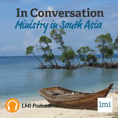 E25 In Conversation - Ministry In South Asia E25 In Conversation - Ministry In South Asia