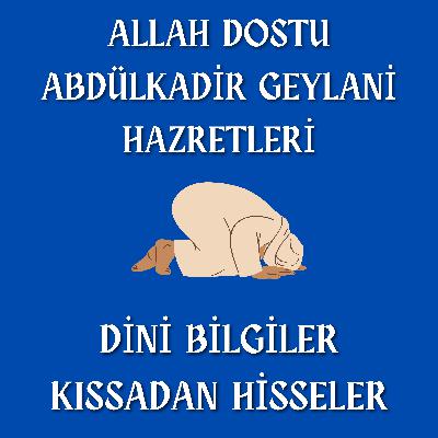 ŞEYTANI YENEN ALLAH DOSTU ABDÜLKADİR GEYLANİ HAZRETLERİ