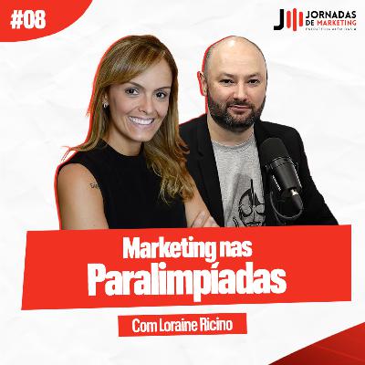 #08 Marketing nas Paralimpíadas | Jornadas de Marketing com Loraine Ricino