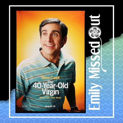 Episode 51 - The 40-Year-Old Virgin Episode 51 - The 40-Year-Old Virgin