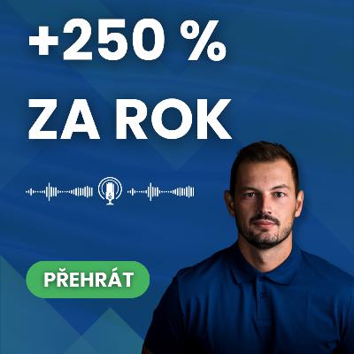 +250 % za rok. Tyto akcie vystřelily naprosto mimo radar investorů! | Burza s odstupem