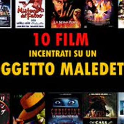 - 006 - 10 FILM incentrati su un oggetto maledetto - parte 2