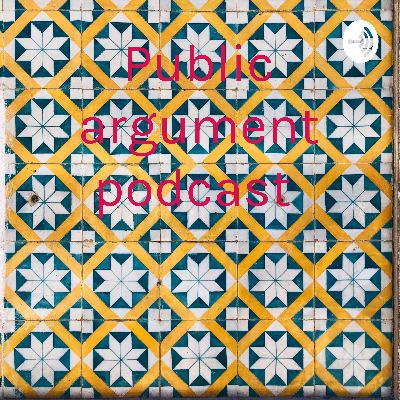 Public argument podcast