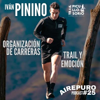 ORGANIZACIÓN de CARRERAS, TRAIL y EMOCIONES || AIRE PURO Podcast #25 Iván Pinino