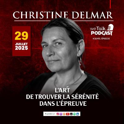Christine Delmar : L'art de trouver la sérénité dans l'épreuve