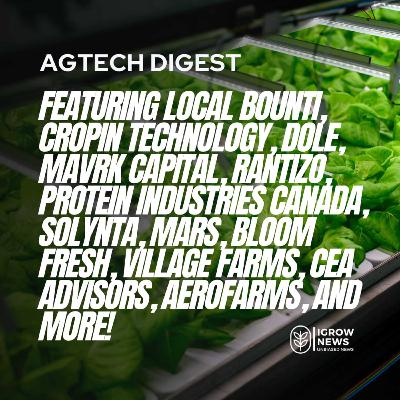 Local Bounti, Cropin Technology, Dole, MAVRK Capital, Rantizo, Protein Industries Canada, Solynta, Mars, Bloom Fresh, Village Farms, CEA Advisors, AeroFarms, Hort Americas