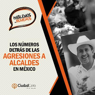 Los números detrás de las agresiones a alcaldes en México Los números detrás de las agresiones a alcaldes en México