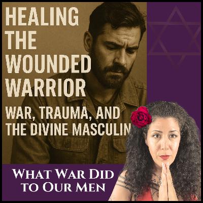 War, Trauma, and the Divine Masculine
