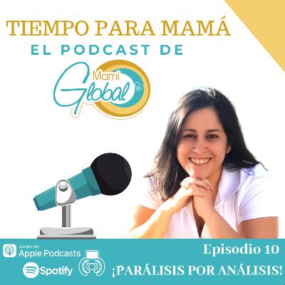 ¡Parálisis por análisis! Episodio 10