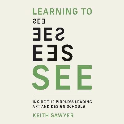 Learning to See: Inside the World's Leading Art and Design Schools Learning to See: Inside the World's Leading Art and Design Schools