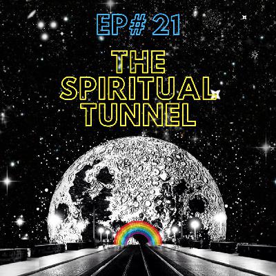 The Spiritual Tunnel