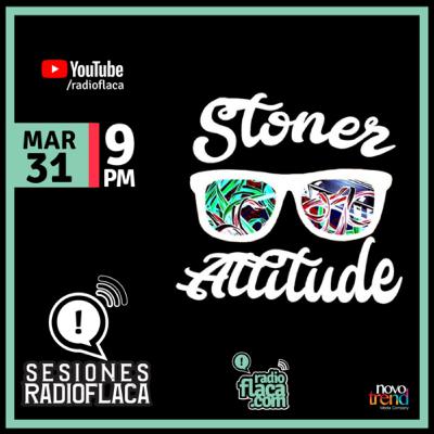 SESIONES RADIOFLACA - STONER ATTITUDE