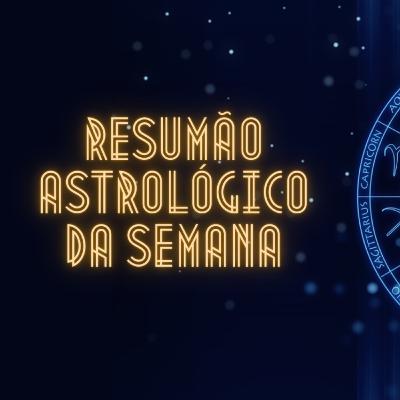Resumão Astrológico da Semana de 22 à 28 de Setembro