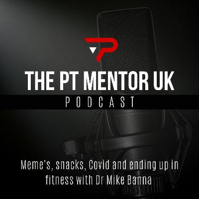 Meme's, snacks, Covid and ending up in fitness with Dr Mike Banna