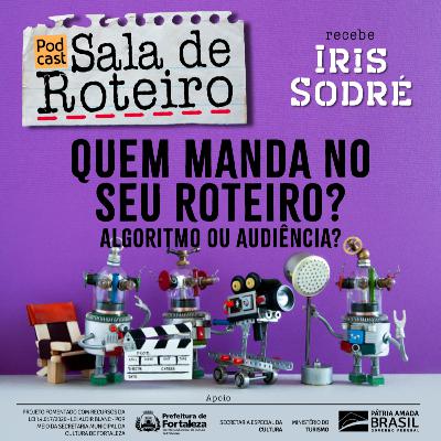 QUEM MANDA NO SEU ROTEIRO? ALGORITMO OU AUDIÊNCIA?