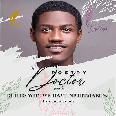 Is this why we have nightmares? by Chika Jones Is this why we have nightmares? by Chika Jones