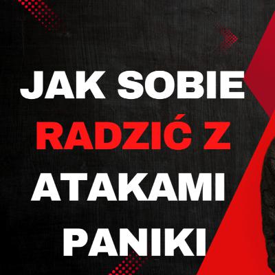 Jak sobie radzić z atakami paniki ? Praca z silnym lękiem - Untold Story Podcast odc. 15