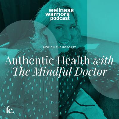 Authentic Health with The Mindful Doctor
