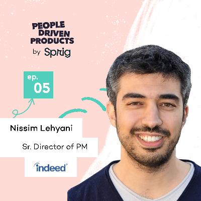 Indeed: The 3 keys to value-based decision making with Nissim Lehyani, Senior Director of Product Management