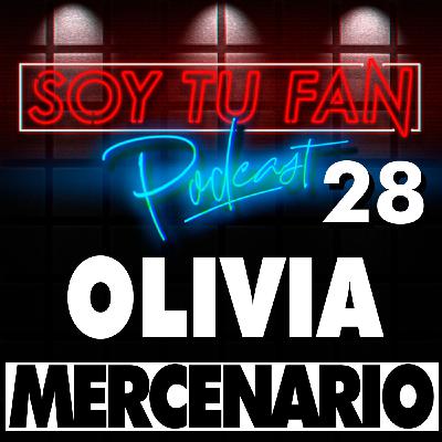 Soy Tu Fan - 28 - OLIVIA MERCENARIO: TULOCUTORA - Soy Tu Fan - 28 - OLIVIA MERCENARIO: TULOCUTORA -