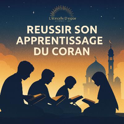 Réussir son Apprentissage du Coran : Motivation, Mémoire et Discipline