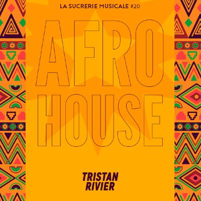 Sucrerie Musicale #20 - Afro House 5